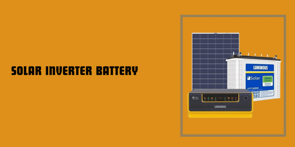 Solar Inverter Battery